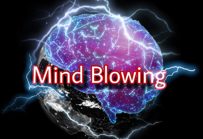 mind blowing | Mind Blowing and Mind Boggling