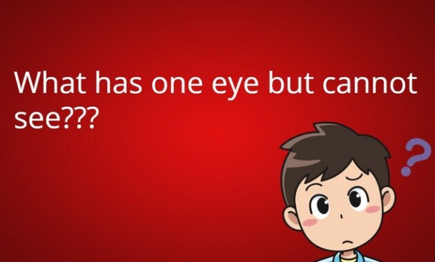 who can answer what has one eye but cannot see ?