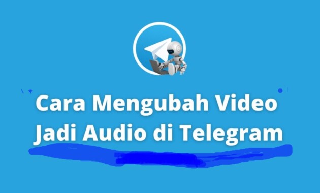 Wow Kereng Banget Cara Ubah Video Menjadi Audio di Telegram Terupdate