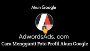 Cara Mengganti Foto Akun Google Cepat Dan Praktis