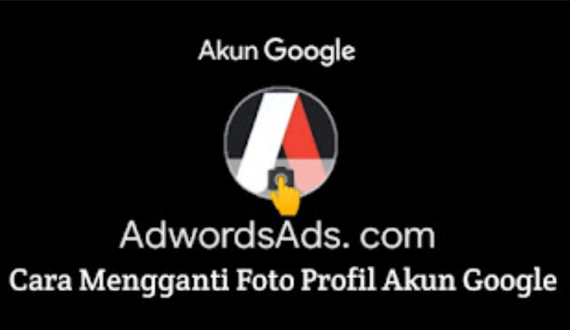 Cara Mengganti Foto Akun Google Cepat Dan Praktis