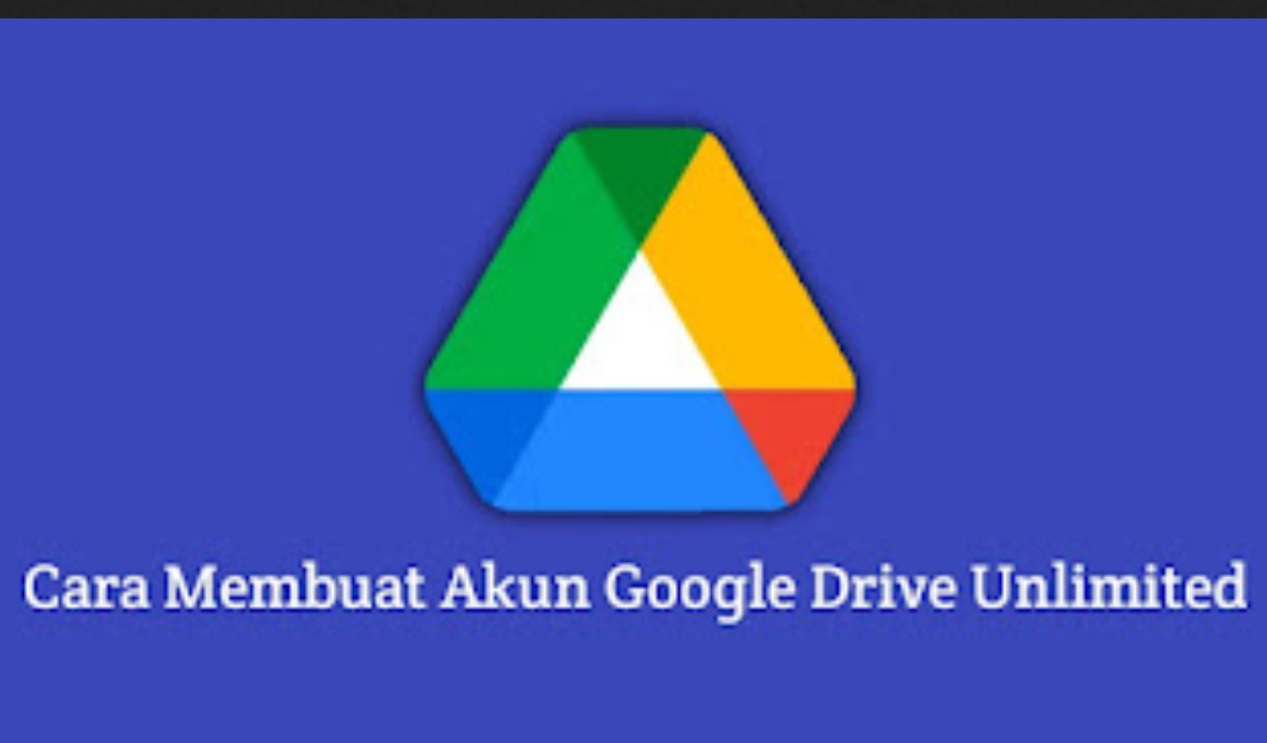 Cara Membuat Akun Google Drive Unlimited Gratis 