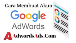 Sudah Tahau Belum? Cara Membuat Akun Google Adwords Yang gratis